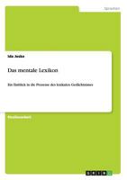 Das mentale Lexikon: Ein Einblick in die Prozesse des lexikalen Gedächtnisses 3640837649 Book Cover