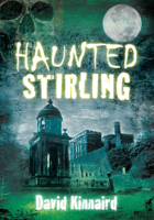 Haunted Stirling 0752458442 Book Cover