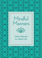 Mindful Manners: Modern Etiquette for a Better Life 0785837280 Book Cover