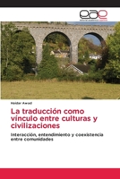 La traducción como vínculo entre culturas y civilizaciones (Spanish Edition) 6208827701 Book Cover