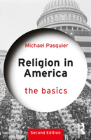 Religion in America: The Basics 1138805572 Book Cover