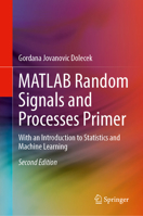 MATLAB Random Signals and Processes Primer: With an Introduction to Statistics and Machine Learning 3032094828 Book Cover