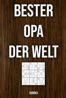 Bester Opa Der Welt - Sudoku: Rätselbuch zum Verschenken für den Papa zum Vatertag oder auch so| 600 Sudoku Rätsel auf 154 Seiten | Mittelschwer | DIN A5 (German Edition) B087SN737J Book Cover