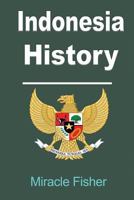 Indonesia History: From Early Era till Date 1985149222 Book Cover