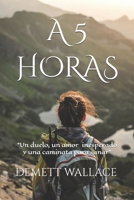 A 5 Horas: Un duelo, un amor y una caminata para sanar B0BM3MT5B1 Book Cover