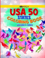 USA 50 States Coloring Book Volume 1: Birds: 100+ Pages With United States Of America Geography Knowledge, Facts| Colorable Text, Map, Flag, Capital ... With State Birds B08ZVR3WTD Book Cover