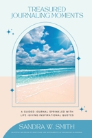 Treasured Journaling Moments A Guided Journal With Life-giving Inspiring Quotes B0F1C1KS63 Book Cover