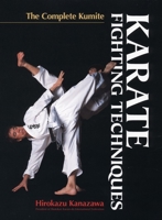 Karate Fighting Techniques: The Complete Kumite 1568365160 Book Cover