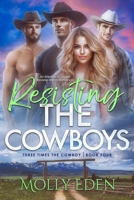 Resisting the Cowboys: An Enemies-to-Lovers Reverse Harem Romance (Three Times the Cowboy) B0DTDZG49Y Book Cover
