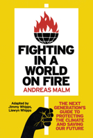 Fighting in a World on Fire: The Next Generation's Guide to Protecting the Climate and Saving Our Future 1804291250 Book Cover