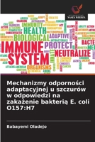 Mechanizmy odpornosci adaptacyjnej u szczurów w odpowiedzi na zakazenie bakteria E. coli O157: H7 (Polish Edition) 6209806821 Book Cover