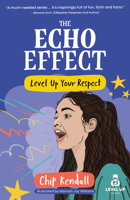 The Echo Effect: Level Up Your Respect 1917455283 Book Cover