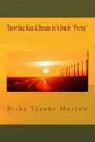 Traveling Man & Dream In A Bottle "Poetry" 1500997943 Book Cover