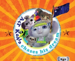 Art Koala Chases His Dream 0648702308 Book Cover