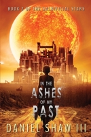 In the Ashes of My Past: Book 2 of Sacrifical Stars B096CY35FG Book Cover