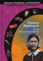 Florence Nightingale and the Advancement of Nursing (Uncharted, Unexplored, and Unexplained) 1584152575 Book Cover