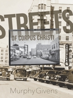 Streets of Corpus Christi 1733952403 Book Cover