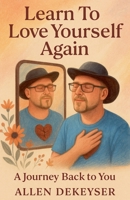 Learn To Love Yourself Again B0FRYY2SSQ Book Cover