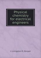 Physical Chemistry for Electrical Engineers 1286117526 Book Cover