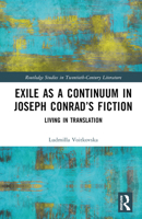 Exile as a Continuum in Joseph Conrad's Fiction: Living in Translation 1032258764 Book Cover