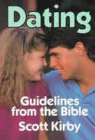 Dating: Guidelines from the Bible 0801052777 Book Cover