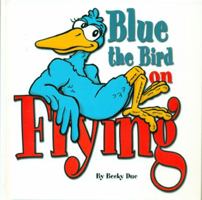 Blue the Bird: On Flying 0974621218 Book Cover