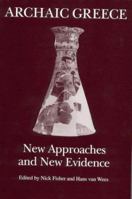 Archaic Greece: New Approaches and New Evidence 0715628097 Book Cover