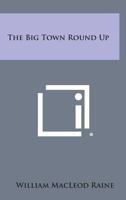 The Big-Town Round-Up B00085TE0E Book Cover