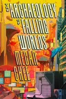The Archaeology of Falling Worlds 1967967407 Book Cover