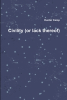 Civility (or lack thereof) 132939917X Book Cover