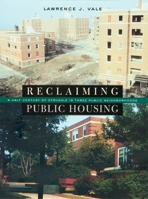 Reclaiming Public Housing: A Half Century of Struggle in Three Public Neighborhoods 0674008987 Book Cover