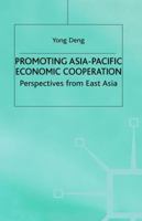 Promoting Asia-Pacific Economic Cooperation: Perspectives from East Asia 0333691210 Book Cover