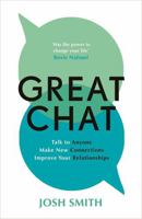 Great Chat: Talk to Anyone. Make New Connections. Improve Your Relationships 1785123564 Book Cover
