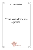 Vous avez demandé la police ? (French Edition) 2812101490 Book Cover