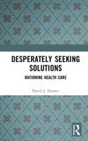 Desperately Seeking Solutions: Rationing Health Care B000H60ADY Book Cover
