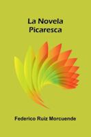 La Novela Picaresca (French Edition) 9373054775 Book Cover