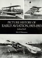 Picture History of Early Aviation, 1903-1913 0486288366 Book Cover