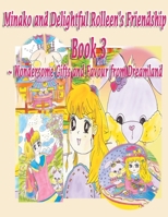 Minako and Delightful Rolleen's Family and Friendship Book 3 of Wondersome Gifts and Favour from Dreamland 1777557720 Book Cover