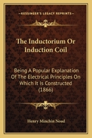 The Inductorium, Or, Induction Coil B0BQTR59G5 Book Cover