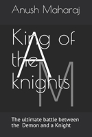 King of the knights: King of the knights is a book about knights and other mythical creatures for children B087SM3SMB Book Cover