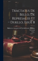 Tractatus De Bello, De Represaliis Et Duello, Issue 8 0353637300 Book Cover