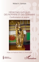 Médecines antiques des romains et germains: Confrontation et analyse (Médecine À Travers Les Siècles) (French Edition) 2343222363 Book Cover