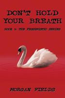 Don't Hold Your Breath 0982992041 Book Cover