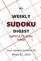 BP'S WEEKLY SUDOKU DIGEST - DIFFICULTY HARD - WEEK 22, 2023 B0C6BWYRVV Book Cover