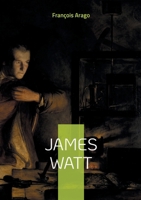 James Watt: L'inventeur qui a propulsé la révolution industrielle (French Edition) 2322544000 Book Cover