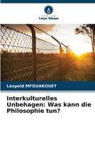 Interkulturelles Unbehagen: Was kann die Philosophie tun? 6205817381 Book Cover