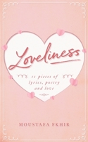 Loveliness: 11 pieces of lyrics, poetry and love 183844680X Book Cover