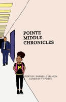 Pointe Middle Chronicles 1794782400 Book Cover