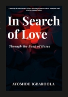 In Search of Love: Through the Bookof Hosea 1471687244 Book Cover