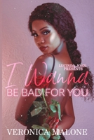 I Wanna Be Bad For You B08QDSD59K Book Cover